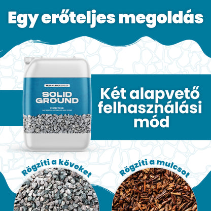 Solid Ground - RAGASZTÓ KAVICSOK RÖGZÍTÉSÉHEZ KERTISZTÍTÁSBAN
